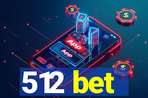 512 bet